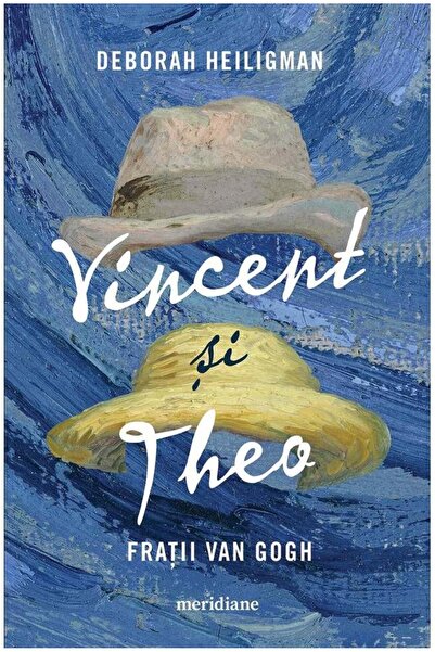 Editura Art Vincent si Theo. Fratii van Gogh, Deborah Heiligma
