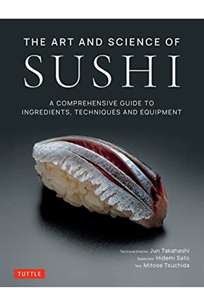 Tuttle Publishing The Art And Science Of Sushi A Comprehensive Guide To Ingre...