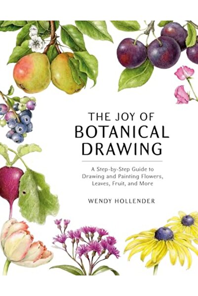 Watson Guptill Publications The Joy Of Botanical Drawing A Stepbystep Guide T...