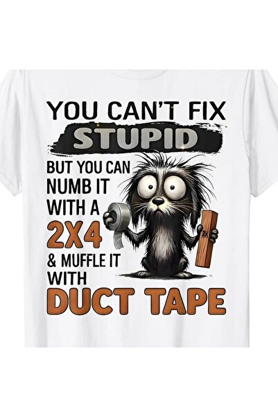 2mcup Can't Fix Stupid But You Can Numb It with A 2x4 T-Shirt Slightly Elasti...