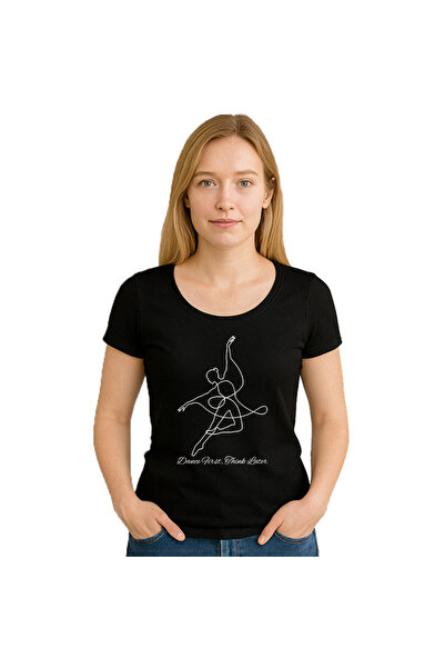 OEM Tricou dama Dance first, think later , 100%bumbac