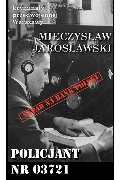 OEM Kryminały przedwojennej W-wy. Policjant nr. 03721 - Mieczysław Jarosławski
