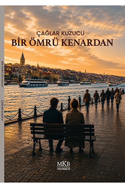 MKB HALK KÜTÜPHANESİ YAYINEVİ Bir Ömrü Kenardan