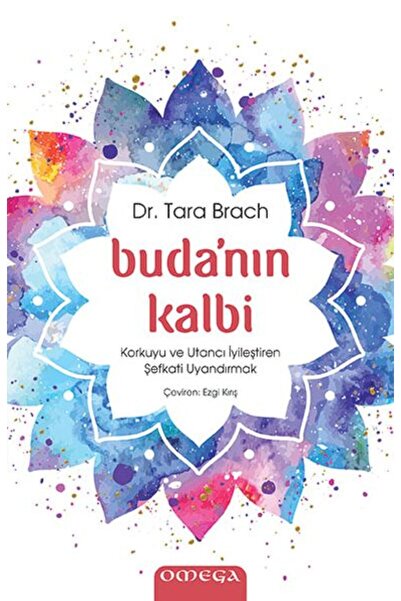 Omega Yayınları Buda'nın Kalbi - Korkuyu ve Utancı İyileştiren Şefkati Uyandı...