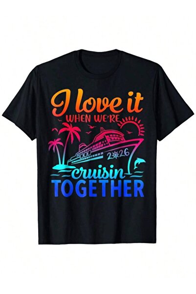 799 تي شيرت رجالي بطبعة "I Love It When We're Cruisin'" لعام 2026، قميص قطني ...