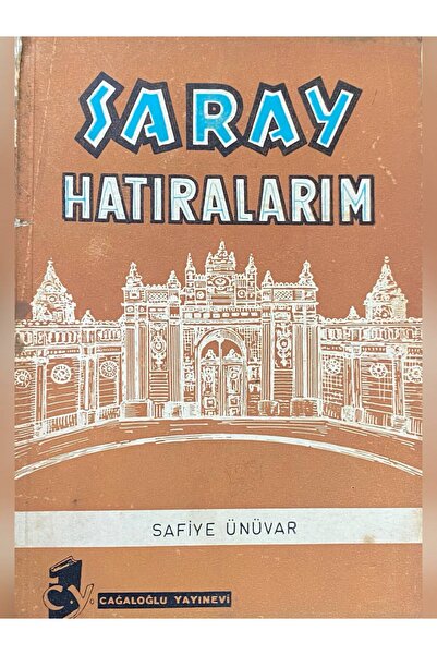 Çağdaş Kitap Saray Hatıralarım - Safiye Ünüvar / 1964 Birinci Baskı İkinci El...