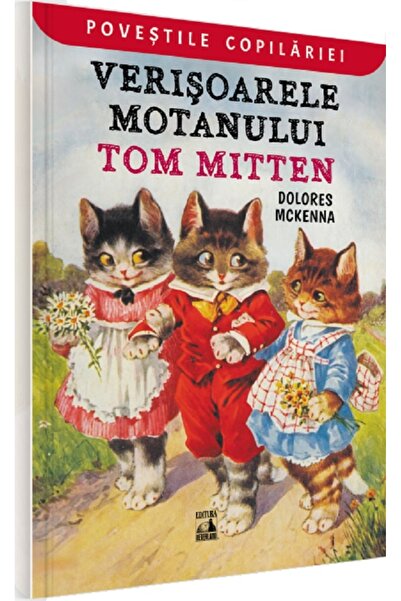 Neverland Verisoarele motanului Tom Mitten. Distractii pisicesti - Dolores Mc...