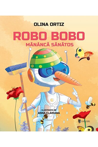UNIVERS Robo Bobo mananca sanatos - Olina Ortiz, Anna Clariana