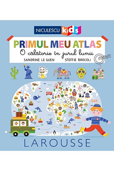 Niculescu Primul meu atlas. O calatorie in jurul lumii - Sandrine Le Guen, St...