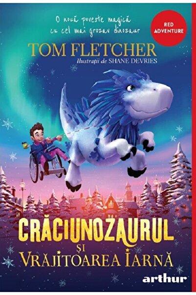 Grupul Editorial Art Craciunozaurul si Vrajitoarea Iarna - Tom Fletcher