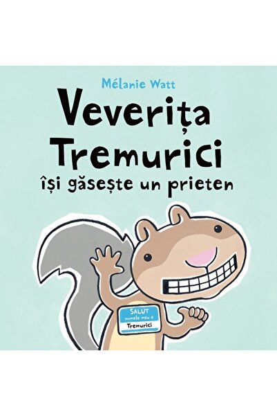 Grupul Editorial Art Veverita Tremurici isi gaseste un prieten - Melanie Watt
