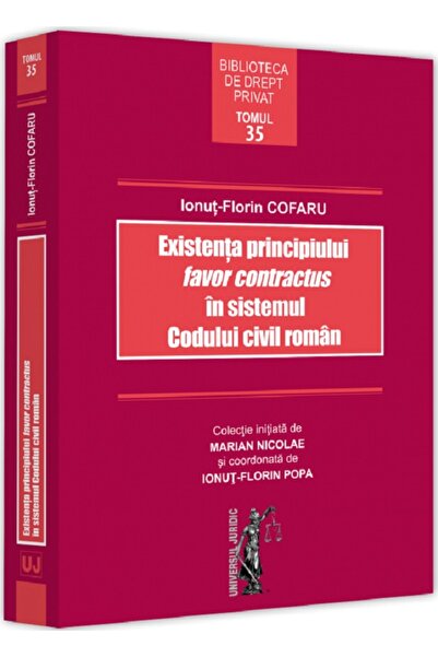Universul Juridic Existenta principiului favor contractus in sistemul Codului...
