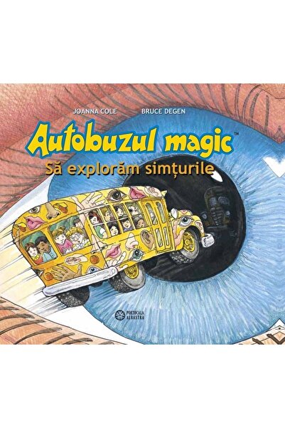 Portocala Albastra Autobuzul magic. Sa exploram simturile - Joanna Cole, Bruc...