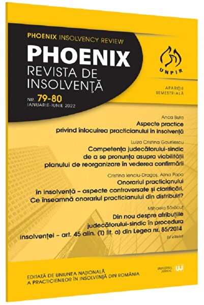 Universul Juridic Phoenix. Revista de insolventa. Nr.79-80 Ianuarie-Iunie 2022