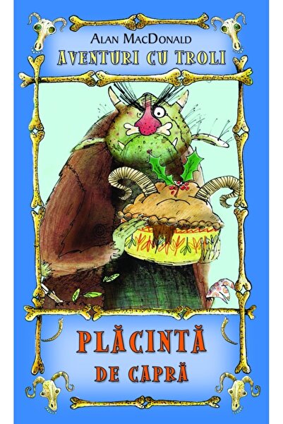 Rao Placinta de capra. Aventuri cu troli - Alan MacDonald