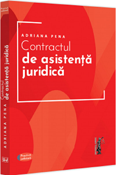 Universul Juridic Contractul de asistenta juridica. Practica judiciara - Adri...