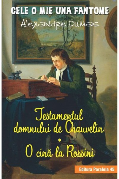 Paralela 45 Testamentul domnului de Chauvelin. O cina la Rossini - Alexandre ...