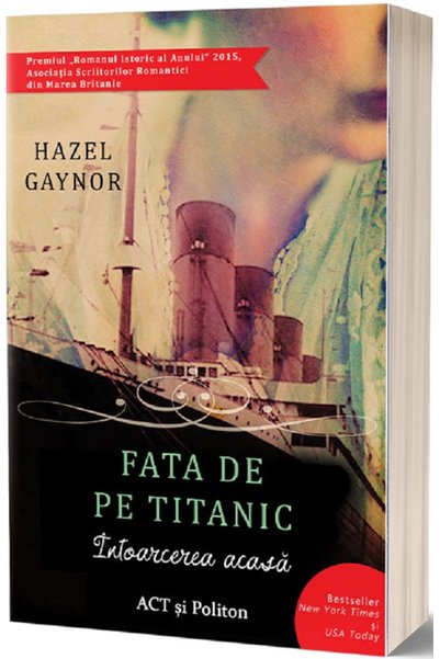 ACT si Politon Fata de pe Titanic. Intoarcerea acasa - Hazel Gaynor