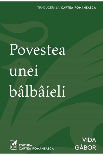 Cartea Romaneasca Povestea unei balbaieli - Vida Gabor