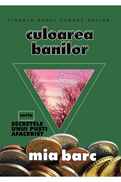 PIM Culoarea banilor. Seria Secretele unui pusti afacerist - Mia Barc