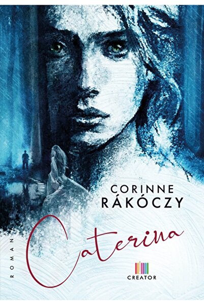 Editura Creator Caterina - Corinne Rakoczy