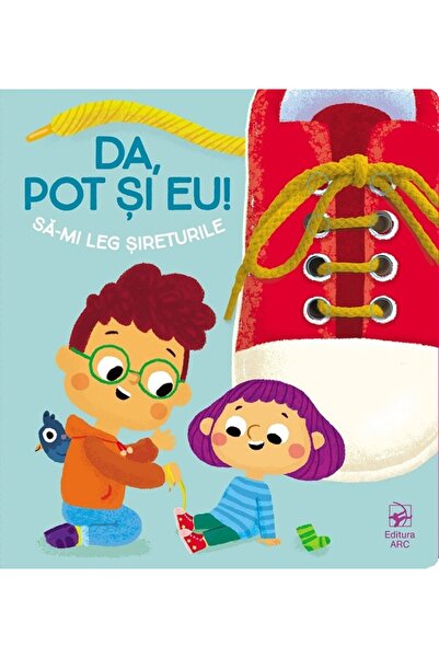 Arc Da, pot si eu! Sa-mi leg sireturile