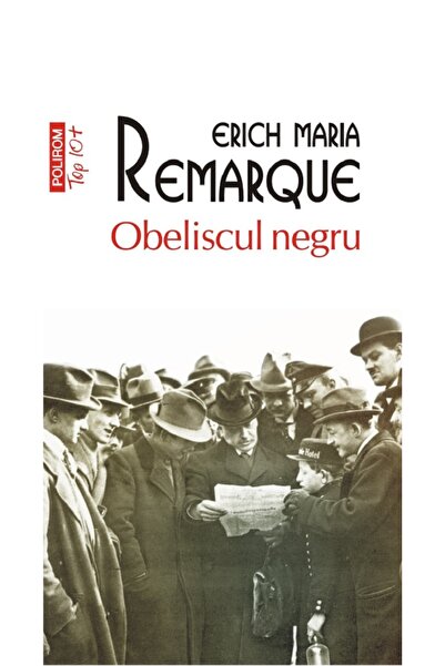 Polirom Obeliscul negru - Erich Maria Remarque
