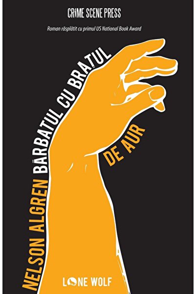 Crime Scene Press Barbatul cu bratul de aur - Nelson Algren