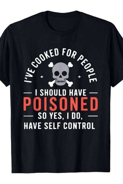 2BIR تي شيرت مطبوع للرجال والنساء بتصميم "I've Cooked People Should Have Pois...