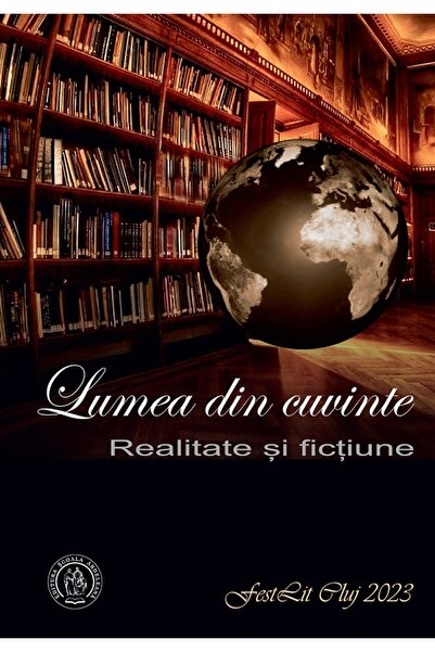 SCOALA ARDELEANA Lumea din cuvinte. Realitate si fictiune - Irina Petras
