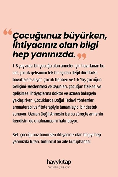 hayykitap Çocuk Gelişimi ve Anne Rehberi Seti (4 Kitap) Çocuk Rehberi - Çocuklarda Doğal Tedavi Yöntemleri - 1-5 Yaş Çocuğun Gelişimi-Beslenmesi ve Oyunları - Uzman Değil Annesin