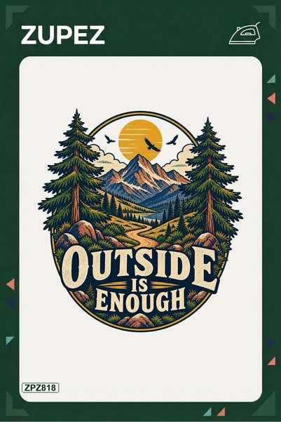 zupez ZPZ818 – Outside Is Enough Ütüyle Uygulanabilir Transfer Baskı