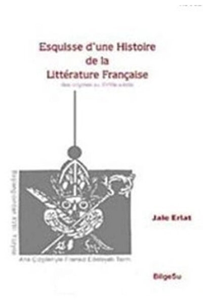 Genel Markalar Esquisse D'une Histoire De La Litterature Française / Des Orig...