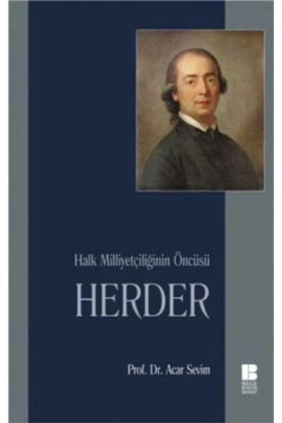 Bilge Kültür Sanat Halk Milliyetçiliğinin Öncüsü Herder kitabı - Acar Sevim -