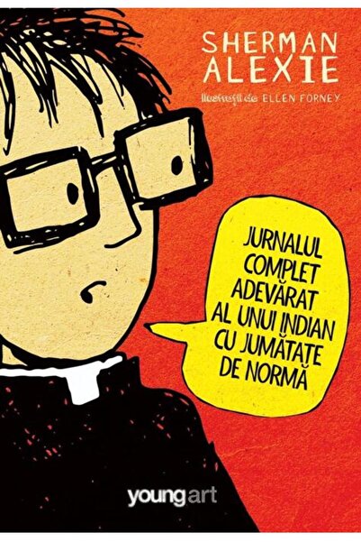 editura YoungArt Jurnalul complet adevărat al unui indian cu jumătate de normă
