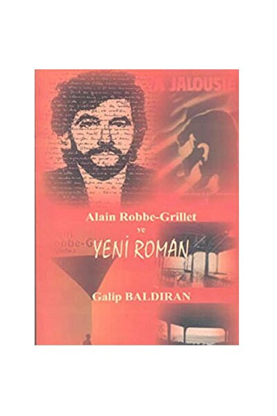 Kişisel Yayınlar Alain Robbe-Grillet ve Yeni Roman - Galip Baldıran(İLK BASKI...