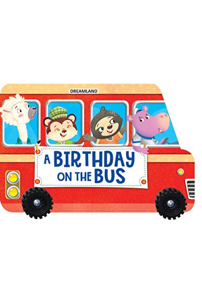 dreamland A Birthday on the Bus - A Shaped Board book with Wheels