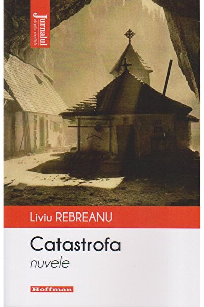 Editura Hoffman Catastrofa, nuvele, Liviu Rebreanu