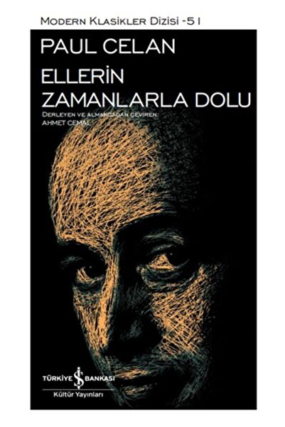 TÜRKİYE İŞ BANKASI KÜLTÜR YAYINLARI Ellerin Zamanlarla Dolu - Modern Klasikle...