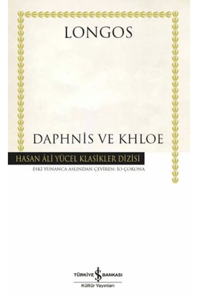 TÜRKİYE İŞ BANKASI KÜLTÜR YAYINLARI Daphnis ve Khloe - Hasan Ali Yücel Klasik...