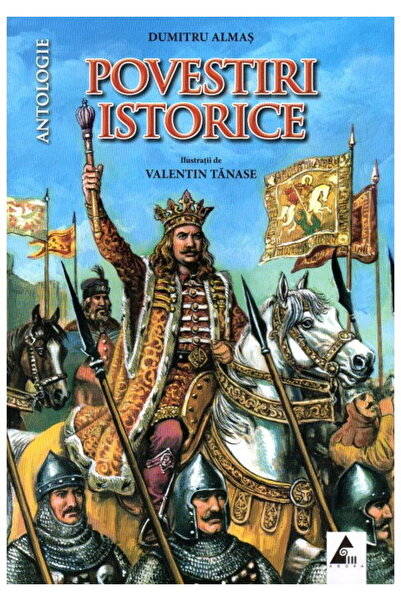 Editura Agora Povestiri istorice vol. 1 - Dumitru Almas