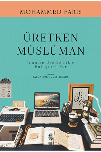 İnsan Yayınları Üretken Müslüman / Mohammed Faris / / 9786255546227