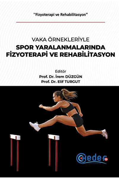 Hedef CS Yayıncılık Vaka Örnekleriyle Spor Yaralanmalarında Fizyoterapi ve Re...
