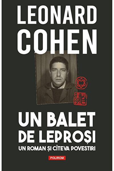 Editura Polirom A Ballet of Lepers, Leonard Cohen - Polirom Publishing House