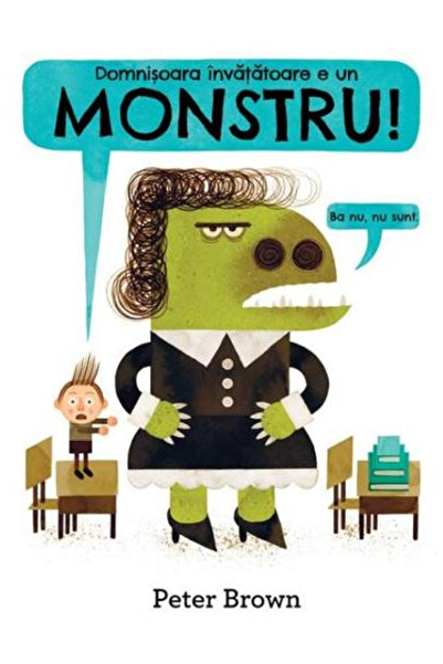 Editura Art Miss Teacher Is a Monster, Peter Brown - Art Publishing House