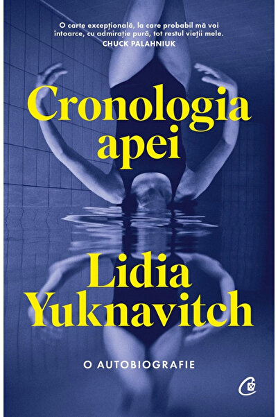 Editura Curtea Veche The Chronology of Water, Lidia Yuknavitch - Curtea Veche...