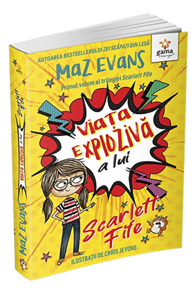 Editura Gama Scarlett Fife's Explosive Life. Volume 1 , Maz Evans - Gama Publ...