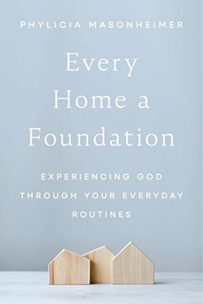 Thomas Nelson Every Home A Foundation Experiencing God Through Your Everyday ...