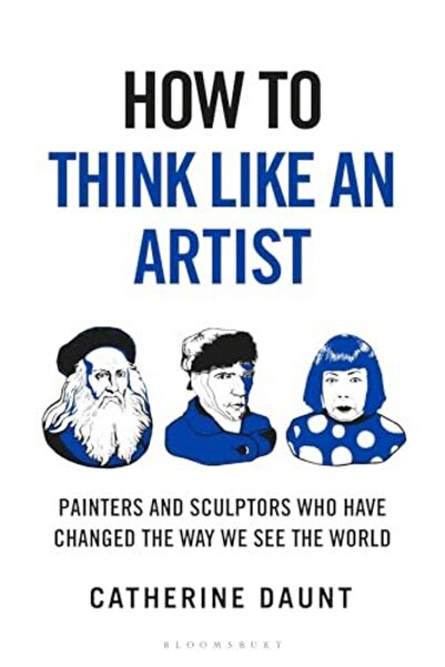 Macmillan Distribution How To Think Like An Artist Painters And Sculptors Who...