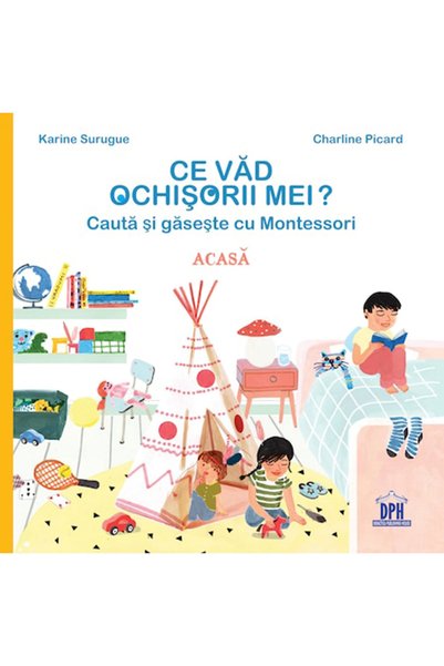 Editura DPH Ce vad ochisorii mei: Acasa